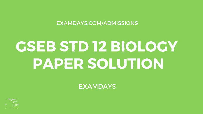 GSEB Std 12 Biology Paper Solution