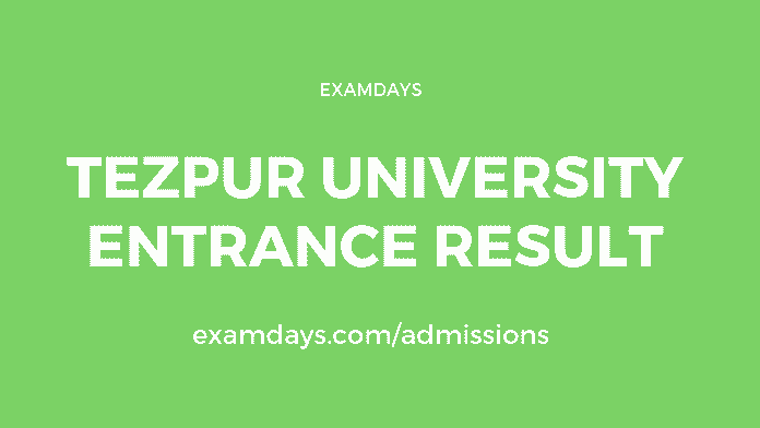 tezpur university entrance result