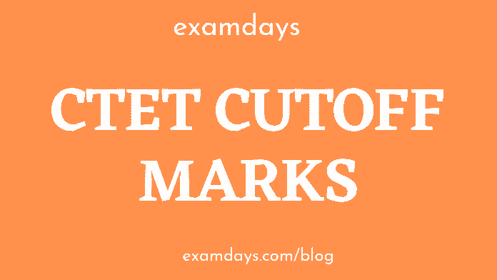 ctet cutoff marks