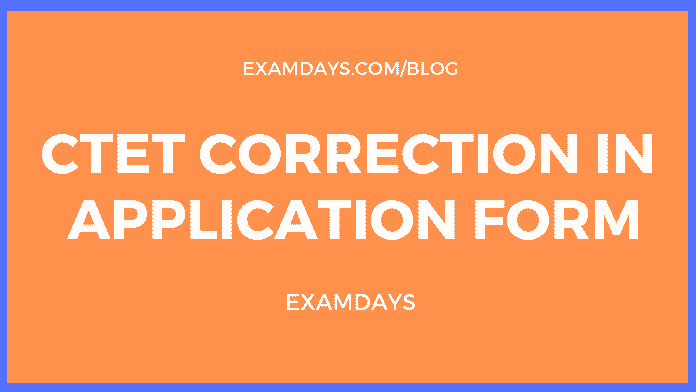 CTET Correction in Application Form