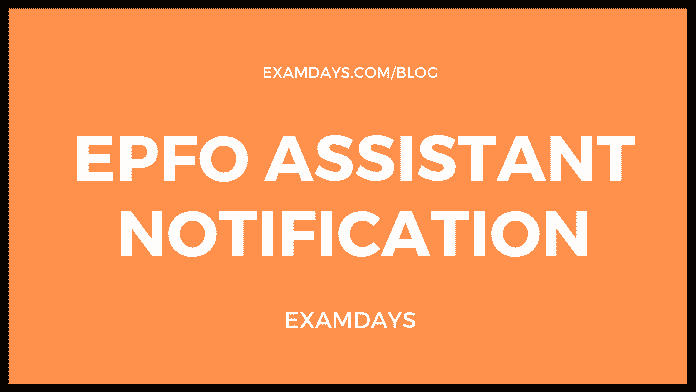 EPFO Assistant Notification EPFO Assistant Notification
