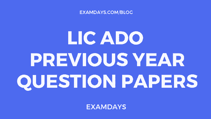 LIC ADO Previous Year Question Papers