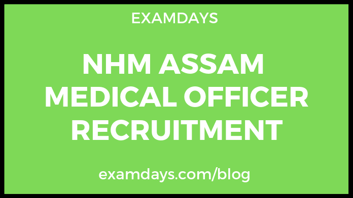nhm assam medical officer recruitment