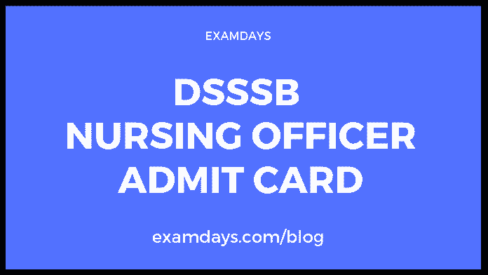 dsssb nursing officer admit card