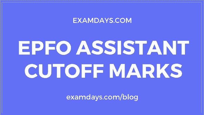 epfo assistant cutoff marks
