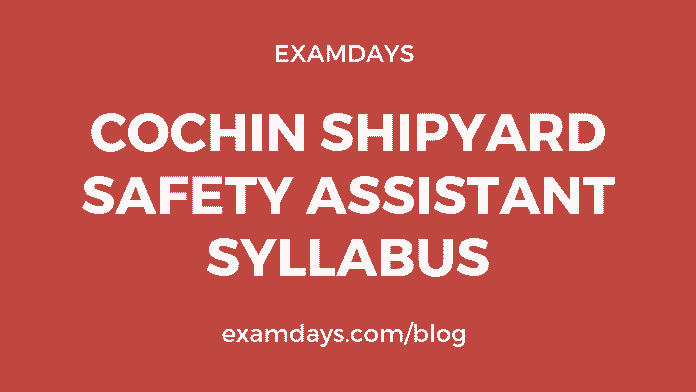 cochin shipyard safety assistant syllabus