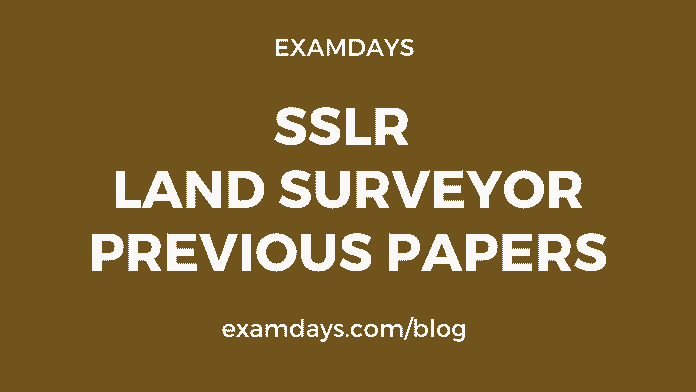 SSLR Land Surveyor Previous Papers