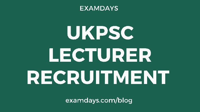 ukpsc lecturer recruitment