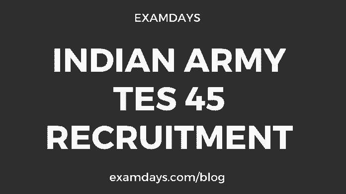indian army tes 45 recruitment