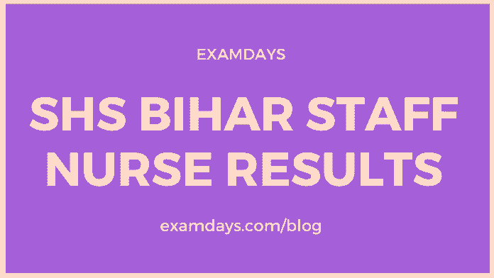 shs bihar staff nurse result