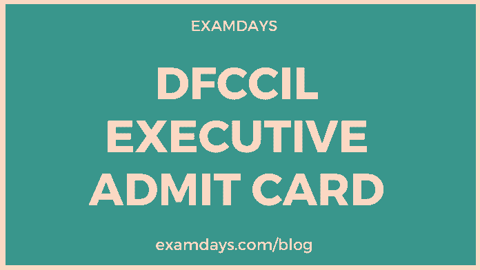 dfccil executive admit card