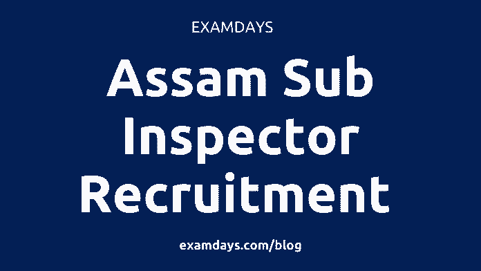 assam sub inspector recruitment