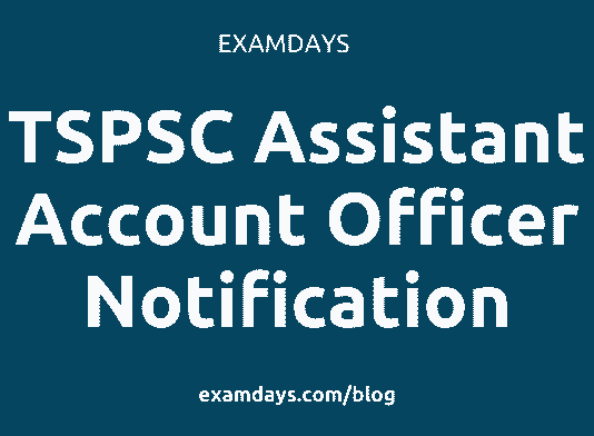 TSPSC Assistant Account Officer Notification