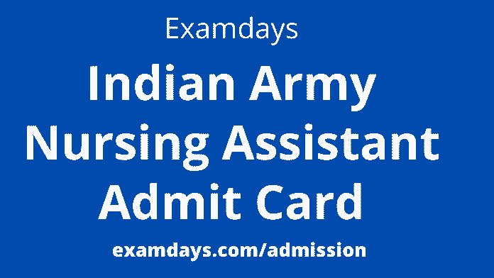 indian army nursing assistant admit card