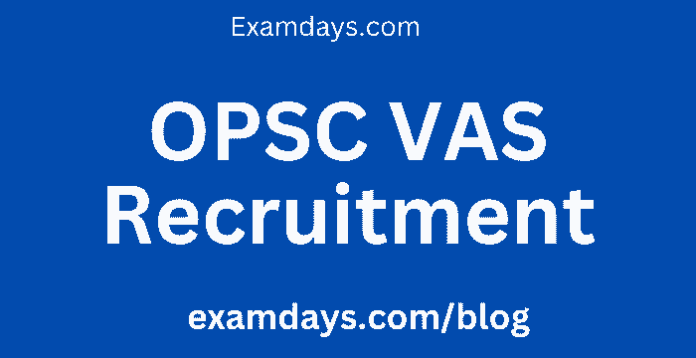 OPSC VAS Recruitment