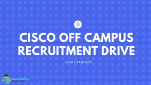 CISCO off campus drive for 2019 batch