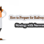 How to Prepare for Railways RRB 2018 Exams ALP Technician RRC Group D Group C Posts – Strategy with Success Plan