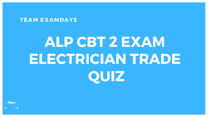 ALP CBT 2 Exam Electrician Trade Quiz