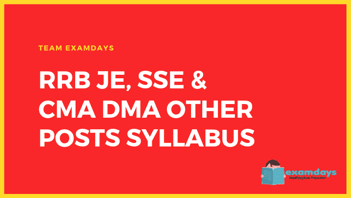 RRB JE, SSE & CMA DMA Other Posts Syllabus