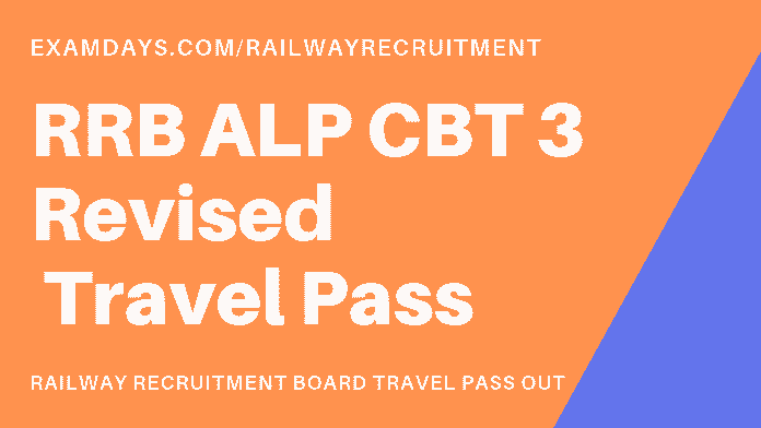 rrb alp cbt 3 revised travel pass
