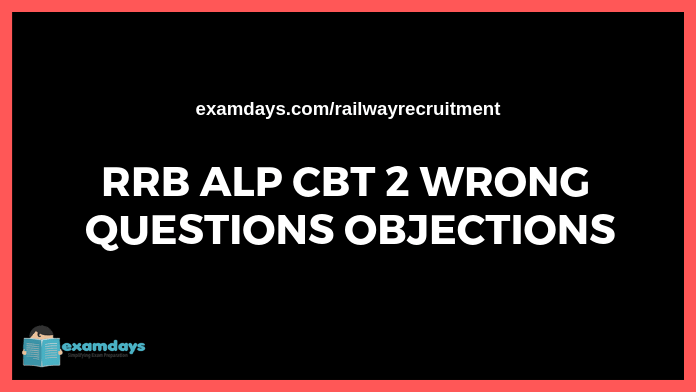 rrb alp cbt 2 wrong questions