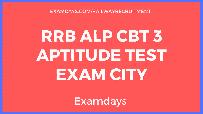 RRB ALP CBT 3 Aptitude Test Exam City