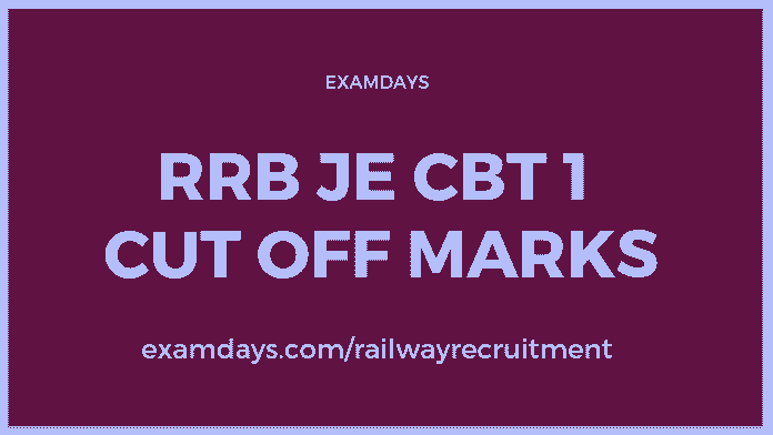 rrb je cbt 1 cut off marks