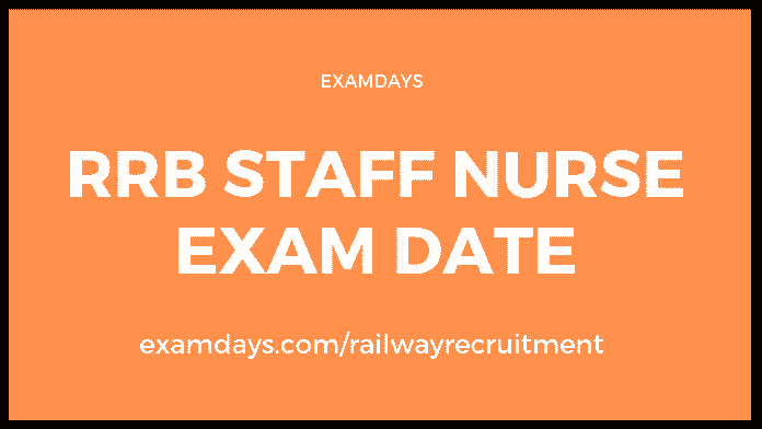 rrb staff nurse exam date