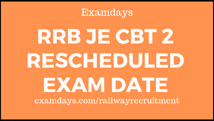 rrb je cbt 2 rescheduled exam date