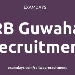 rrb guwahati recruitment