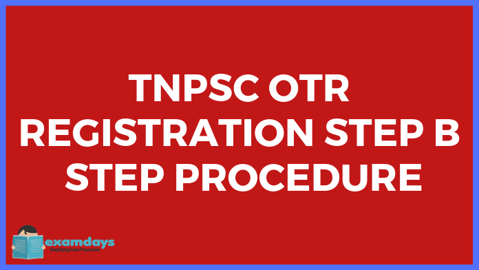 TNPSC OTR REGISTRATION STEP B STEP PROCEDURE
