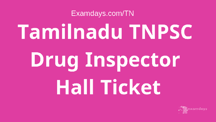 TNPSC Drug Inspector Hall Ticket