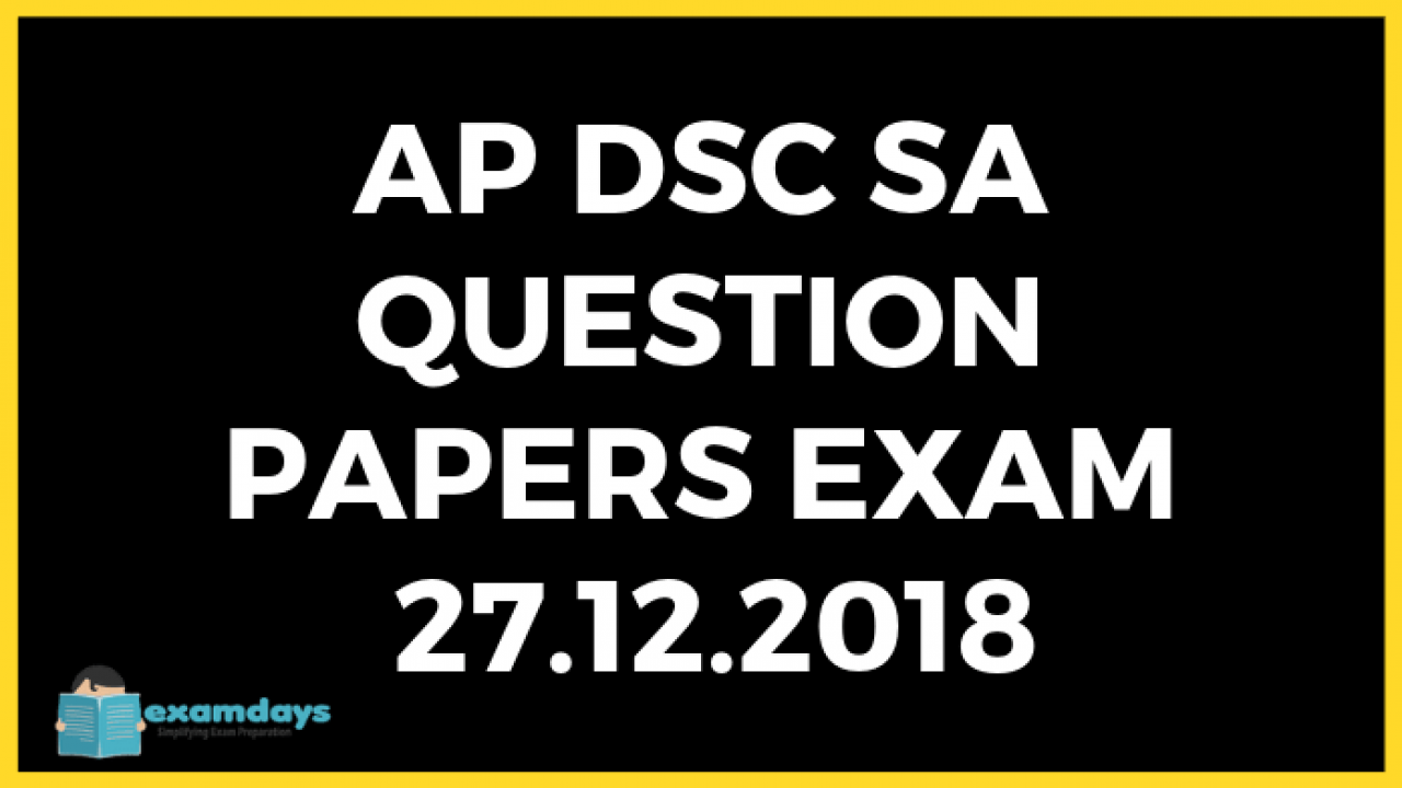 Ap Dsc Sa Question Papers Exam 27 12 2018 Ap Dsc Asked Questions 2018 Examdays Tsap