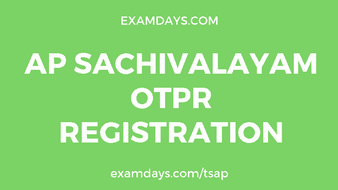 ap sachivalayam otpr registration