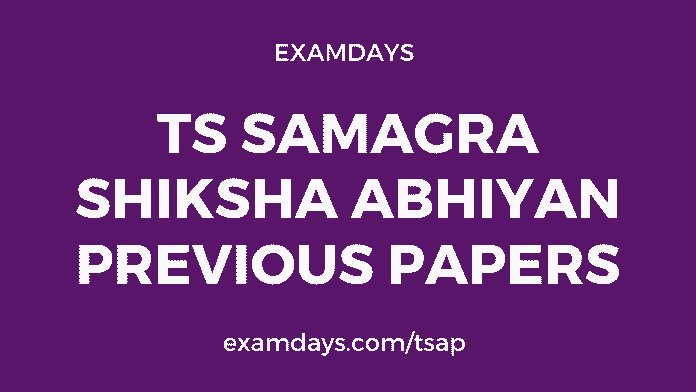 ts samagra shiksha abhiyan previous papers