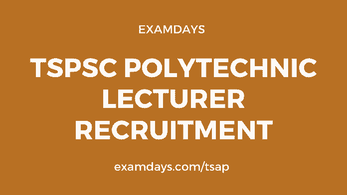 tspsc polytechnic lecturer recruitment
