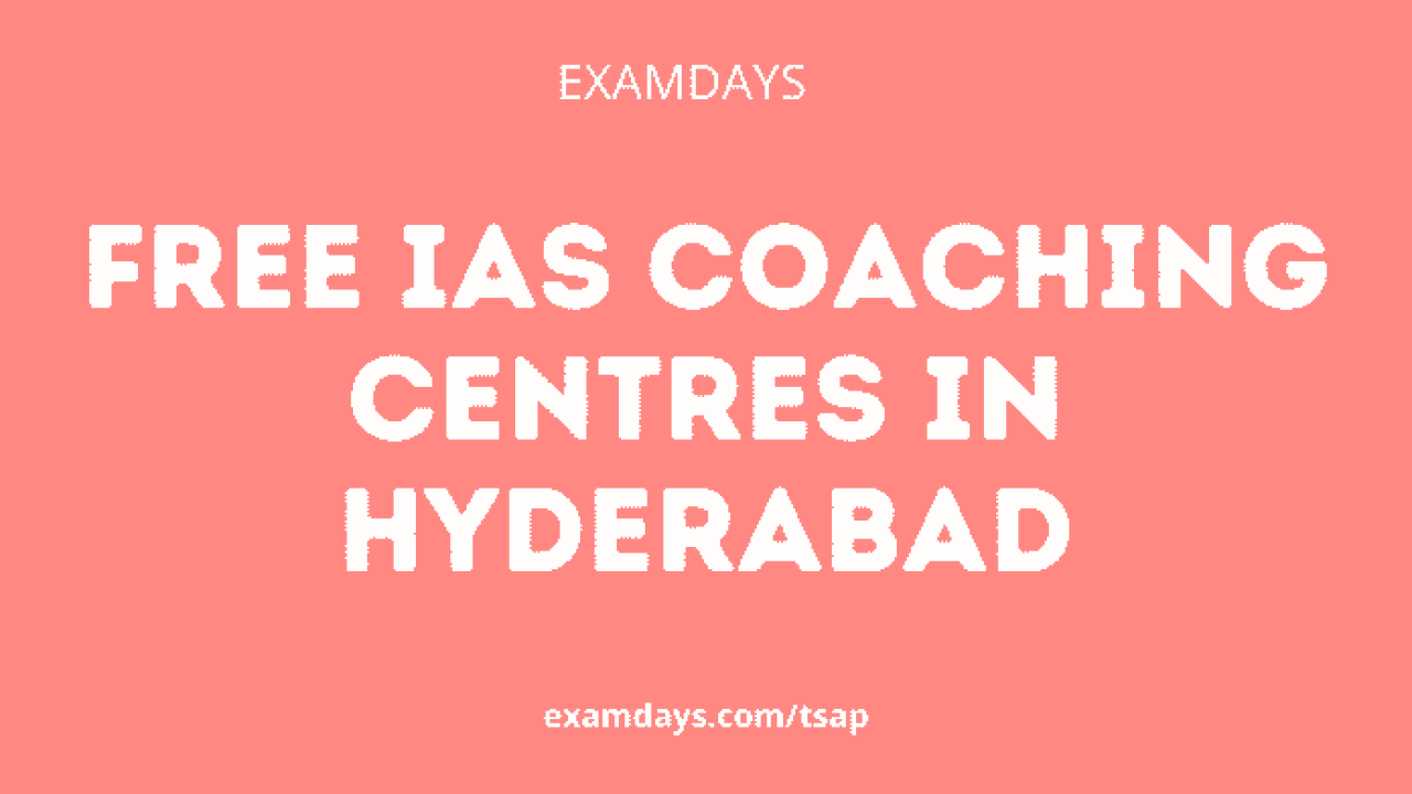 Free Ias Coaching In Hyderabad Study Material Entrance Exam Scholarship