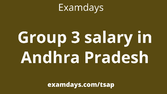 group-3-salary-in-andhra-pradesh-appsc-group-3-pay-scale